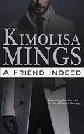A Friend Indeed by Kimolisa Mings