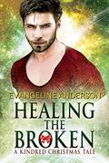 Healing the Broken by Evangeline Anderson, Reese Dante