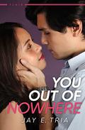 You Out of Nowhere (Flair #1) by Jay E. Tria