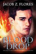 Blood Drop (Warlock Brothers of Havenbridge #5) by Jacob Z. Flores