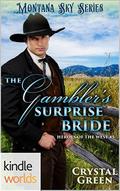 Montana Sky: The Gambler's Surprise Bride (Heroes of the West #5) by Crystal Green