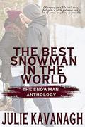 The Best Snowman in the World: The Snowman Anthology by Julie Kavanagh