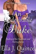 An Undesirable Duke: Hot Historical Romance (Desperate and Daring #9) by Ella J. Quince
