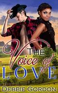 BWWM ROMANCE: ROMANCE: The Voice of Love  (New Adult Romance Interracial Contemporary Multicultural)  (African American Baby Short Stories Alpha Male Billionaire) by Debbie Gordon