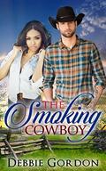 COWBOY ROMANCE: The Smoking Cowboy  (SPECIAL BOOK INCLUDED PLUS GIFT)  (Multicultural Cowboy Interracial Billionaire Contemporary) by Debbie Gordon