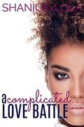 A Complicated Love Battle: A BWWM Tale by Shanicexlola