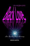 Black Love: Love By Any Means Necessary  (Sincerely Yours Series) by Brenda Hampton