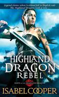 Highland Dragon Rebel (Dawn of the Highland Dragon #2) by Isabel Cooper