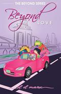 Beyond Love (The Beyond Series #2) by D.D. Marx