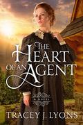The Heart of an Agent (The Adirondack Pinkertons #2) by Tracey J. Lyons