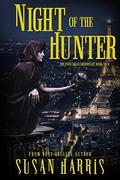 Night of the Hunter (The Ever Chace Chronicles #4) by Susan Harris