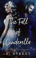 The Fall of Cinderella by K. Street