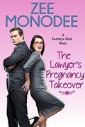 The Lawyer's Pregnancy Takeover (Destiny's Child #2) by Zee Monodee