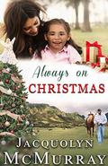 Always on Christmas by Jacquolyn McMurray