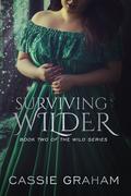 Surviving Wilder (The Wild #2) by Cassie Graham