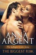 The Biggest Risk (The Whisper Lake #3) by Anna Argent
