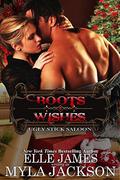 Boots & Wishes (Ugly Stick Saloon #10) by Myla Jackson