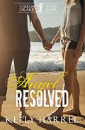 Angel Resolved (Lauren Drake #4) by Kelly Harrel
