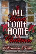 All Hearts Come Home for Christmas by Annalisa Russo