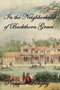 In the Neighborhood of Buckthorn Green (The Sweet Regency Romance Series #8) by Perpetua Langley