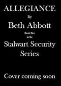 Allegiance: A Stalwart Security Series Military Romance: (The Stalwart Security #5) by Beth Abbott