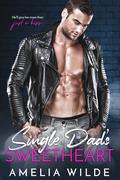 Single Dad's Sweetheart by Amelia Wilde