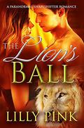 The Lion's Ball: A Paranormal WereLion Romance by Lilly Pink