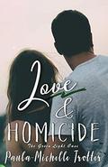 Love & Homicide: The Green Light Case (Death Betrayal and Love #1) by Paula-Michelle Trotter