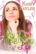 My Real Imaginary Life by Kassy Tayler