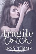 Fragile Touch (Fragile #1) by Book Cover by Design