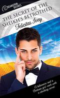 The Secret of the Sheikh’s Betrothed (Dreamspun Desires #46) by Felicitas Ivey