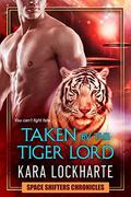 Taken by the Tiger Lord by Kara Lockharte