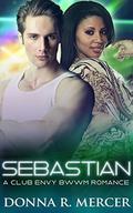 Sebastian: A Club Envy BWWM Romance by Donna Mercer