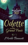 Odette and the Great Fear: a Bennett Sisters bonus (Bennett Sisters Mysteries #6) by Merle Bennett