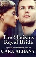 The Sheikh’s Royal Bride (Qazhar Sheikhs book #18) by Cara Albany