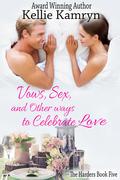 Vows, Sex, and Other Ways to Celebrate Love by Kellie Kamryn