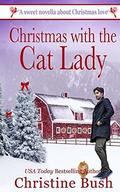Christmas With the Cat Lady by Christine Bush