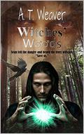 Witches' Woods by A.T. Weaver