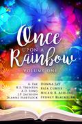 Once Upon a Rainbow, Volume One by A. Fae