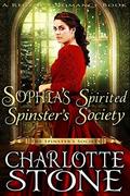 Miss Sophia's Spirited Spinster's Society  (The Spinster’s Society)  (A Regency Romance Book) by Charlotte Stone