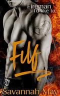 FILF: Fireman I'd like to... (HotShots #1) by Savannah May