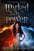 Marked by Power by Cece Rose, G. Bailey