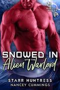 Snowed in with the Alien Warlord by Nancey Cummings, Starr Huntress