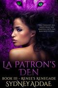 La Patron's Den: Renee's Renegade by Sydney Addae