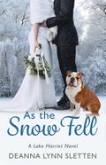 As the Snow Fell: A Lake Harriet Novel by Deanna Lynn Sletten