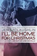 I'll be Home for Christmas: An Out of Line Novella (Out of Line #5.5) by Jen McLaughlin