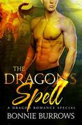 The Dragon's Spell: A Dragon Romance Special by Bonnie Burrows