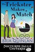 The Trickster Makes A Match (Nocturne Falls Universe) by Bria Quinlan