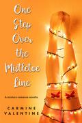 One Step Over the Mistletoe Line by Carmine Valentine