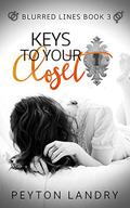 Keys to Your Closet (Blurred Lines #3) by Peyton Landry